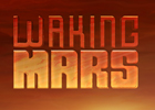 眠れる惑星「火星」を覚醒させよう！iOS「Waking Mars」が配信開始