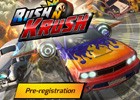 iOS/Android向けカーバトルアクション「Rush N Krush」が発表！事前登録も実施中