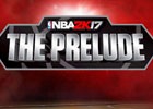 PS4/PS3/Xbox One「NBA 2K17」MyCAREERモードの一部がプレイ可能な「The Prelude」が9月20日に配信