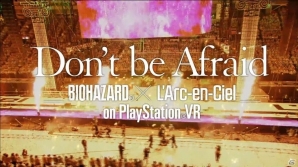 【PSプレカン2016】「バイオハザード」と「L'Arc-en-Ciel」がコラボ！書き下ろし最新楽曲「Don’t be Afraid」のMVがPS VR向けに配信決定の画像1