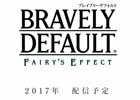 スマートフォン向けタイトル「BRAVELY DEFAULT FAIRY’S EFFECT」が2017年に配信！Android端末を対象にしたクローズドβテストが近日実施