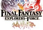 マルチプレイアクションRPG「ファイナルファンタジー エクスプローラーズ フォース」のCBTフィードバックレポートが公開、配信時期は2018年春に