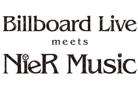 「NieR」シリーズの音楽ライブ「Billboard Live meets NieR Music」が5月11日・12日に開催決定！
