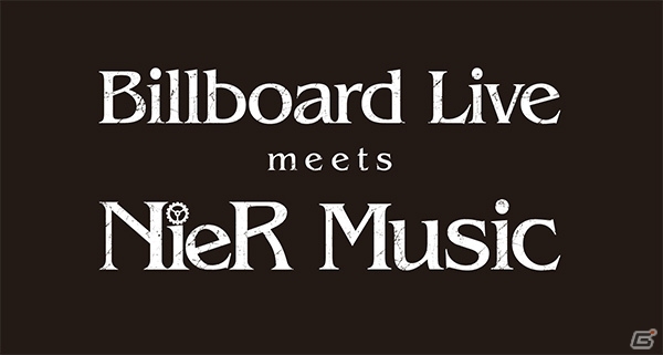 「NieR」シリーズの楽曲が楽しめる「Billboard Live meets NieR Music」のチケット先行抽選受付が開始！の画像1
