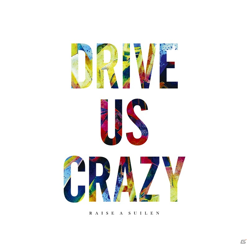 RAISE A SUILENの4th Single「DRIVE US CRAZY」が発売！初回生産分にはライブの最速先行抽選申込券が封入の画像2