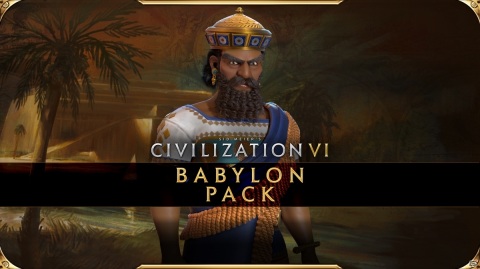 「シドマイヤーズ シヴィライゼーション VI」DLC「バビロンパック」が配信!新たな指導者・バビロンのハンムラビが登場の画像1