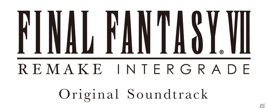 FINAL FANTASY VII REMAKE INTERGRADE Original Soundtrack」が6月23日