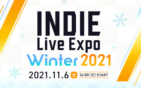 「INDIE Live Expo Winter 2021」にて紹介された厳選タイトル10作品が公開！「INDIE Live Expo 2022」の開催も決定