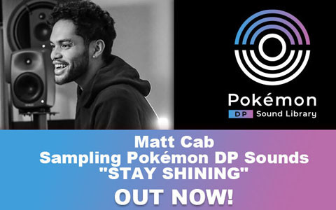「ポケットモンスター ダイヤモンド・パール」の音源を使用したMatt Cabさんによるサンプリング楽曲「STAY SHINING」が公開！