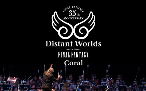 「FINAL FANTASY 35th Anniversary Distant Worlds:music from FINAL FANTASY Coral」のチケット先行抽選販売受付が開始！