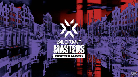 「VALORANT Champions Tour 2022 Stage 2 Masters Copenhagen」のライブ配信＆パブリックビューイング情報が公開！の画像1