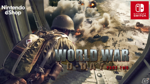 第二次世界大戦におけるオーバーロード作戦を体験可能なシングルプレイ向けFPS「ワールドウォー D-デイ PART TWO」がSwitchで配信開始！の画像1