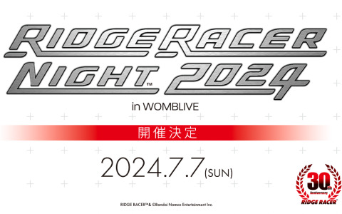 「リッジレーサー」30周年を記念したDJイベント「RIDGE RACER NIGHT 2024」が7月7日にWOMBLIVEで実施！チケット抽選受付も開始
