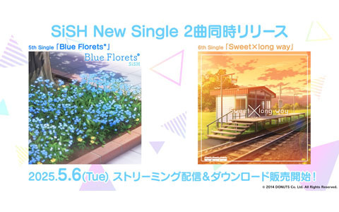 「ナナシス」八王子P氏が参加した「Blue Florets*」などSiSHの新曲2曲が配信！