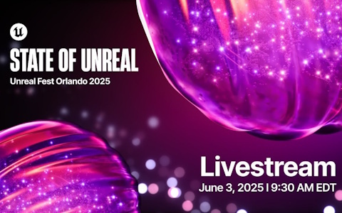 「State of Unreal 2025」が「Unreal Fest Orlando 2025」にて実施！日本時間6月2日にライブ配信も
