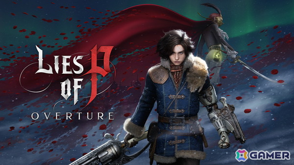 「Lies of P」のDLC「Lies of P: Overture」に更新パッチが適応―アクセス条件や一部フィールドモンスターのステータス調整もの画像1