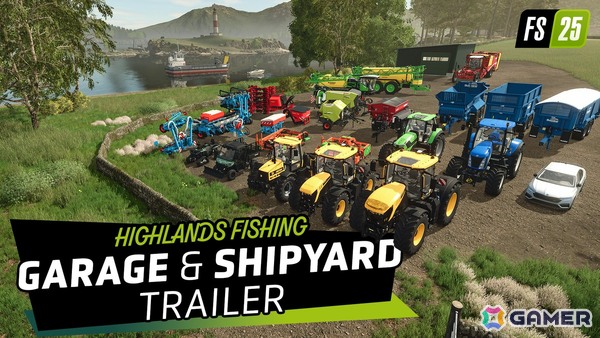「ファーミングシミュレーター 25」拡張パック「Highlands Fishing」で登場する農機・車両・船舶を紹介する「Garage ＆ Shipyard」トレーラーが公開！の画像1