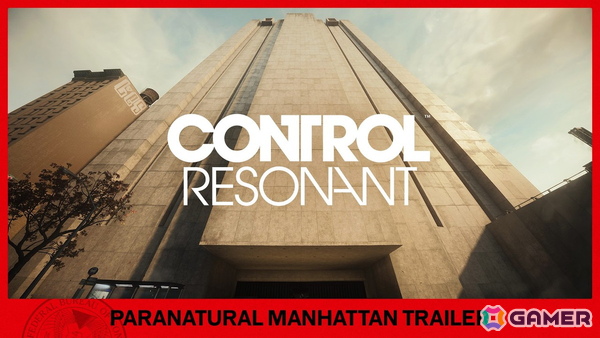 「CONTROL Resonant」Summer Game Festで「パラナチュラル・マンハッタン」トレーラーが公開！ねじ曲げられたニューヨークの姿がさらに明らかにの画像1