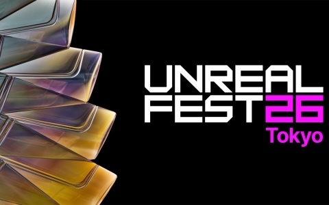 アンリアルエンジンの最新技術と開発者が集う「Unreal Fest Tokyo 2026」参加登録受付がスタート！