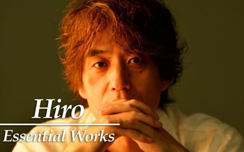 Hiro（川口博史）氏がセレクトした音楽プレイリスト「Hiro - Essential Works」がSpotify、Apple Musicで公開！
