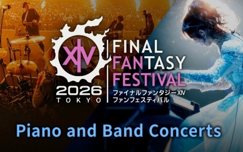 「FFXIV ファンフェスティバル 2026 in TOKYO」ライブステージの生配信が決定！有料配信視聴チケットの販売が開始